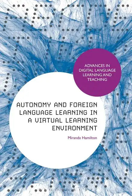 Autonomy and Foreign Language Learning in a Virtual Learning Environment - Paperback