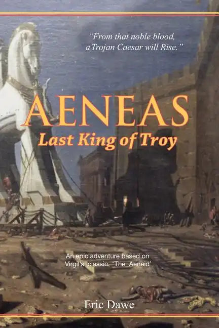 Aeneas: Last King of Troy - Paperback