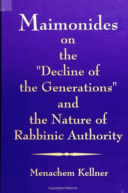 Maimonides on the Decline of the Generations and the Nature of Rabbinic Authority - Paperback