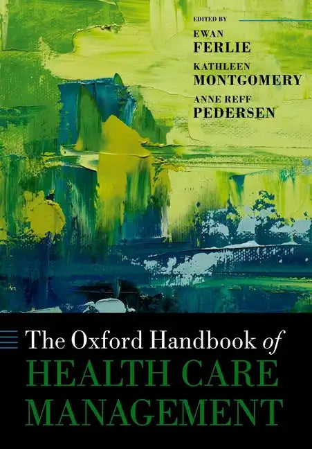 The Oxford Handbook of Health Care Management - Paperback