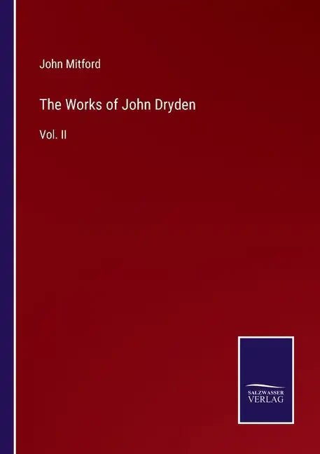 The Works of John Dryden: Vol. II - Paperback