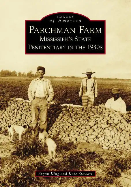 Parchman Farm: Mississippi's State Penitentiary in the 1930s - Paperback