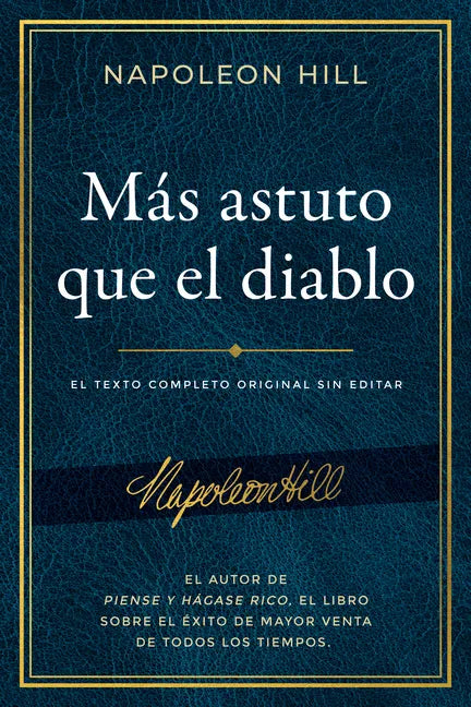 Más Astuto Que El Diablo (Outwitting the Devil(r)): El Texto Completo Original Sin Editar; El Autor de Piense Y Hágase Rico, El Libro Sobre El Éxito d - Paperback