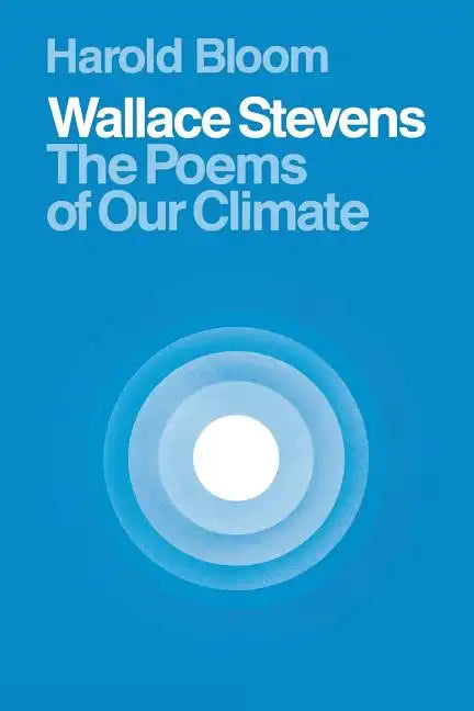 Wallace Stevens: The Poems of Our Climate - Paperback