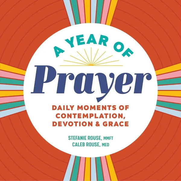 A Year of Prayer: Daily Moments of Contemplation, Devotion & Grace - Paperback