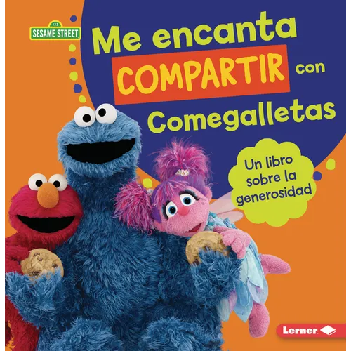 Me Encanta Compartir Con Comegalletas (Me Love to Share with Cookie Monster): Un Libro Sobre La Generosidad (a Book about Generosity) - Paperback