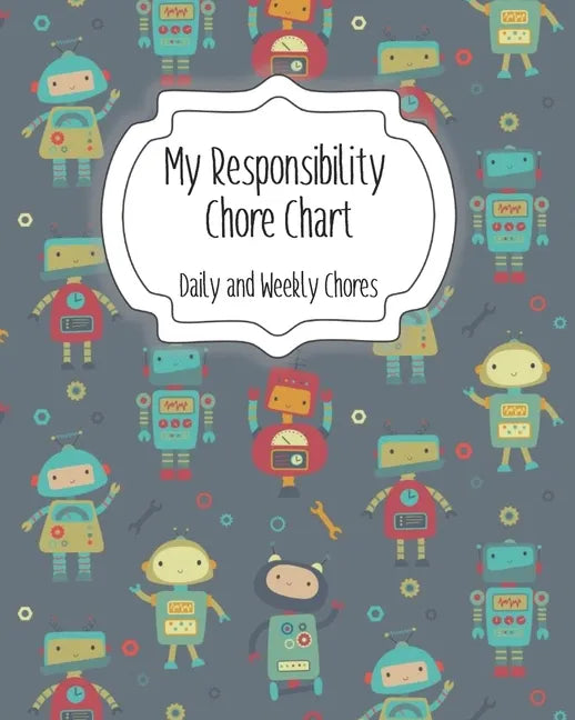 My Responsibility Chore Chart: Daily and Weekly Chores for Children - Paperback