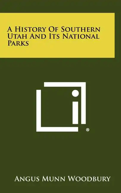 A History Of Southern Utah And Its National Parks - Hardcover