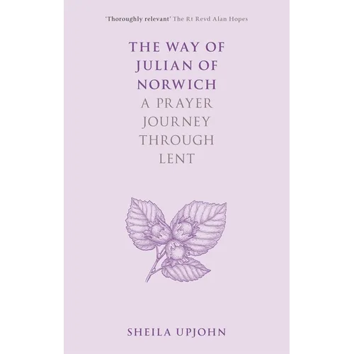The Way of Julian of Norwich: A Prayer Journey Through Lent - Paperback