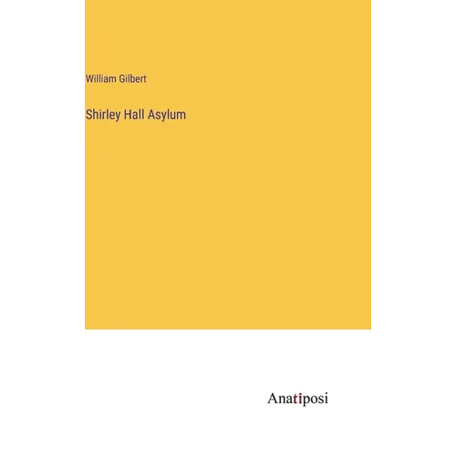 Shirley Hall Asylum - Hardcover