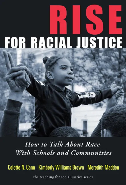 Rise for Racial Justice: How to Talk about Race with Schools and Communities - Paperback