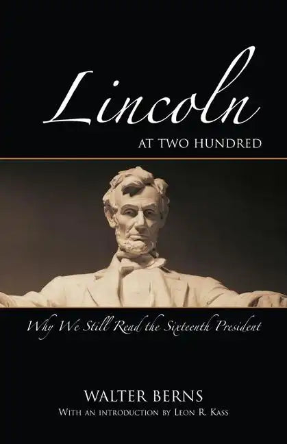Lincoln at Two Hundred: Why We Still Read the Sixteenth President - Paperback