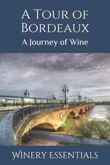 A Tour of Bordeaux: A Journey of Wine - Paperback