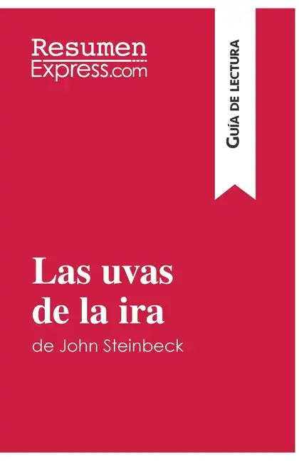 Las uvas de la ira de John Steinbeck (Guía de lectura): Resumen y análisis completo - Paperback