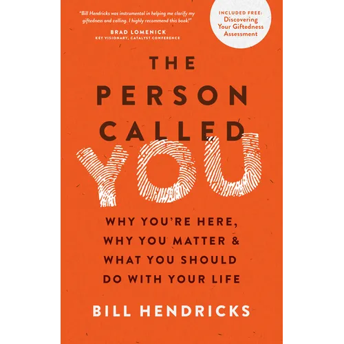 The Person Called You: Why You're Here, Why You Matter & What You Should Do with Your Life - Paperback