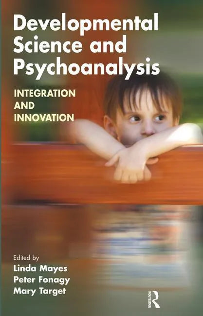 Developmental Science and Psychoanalysis: Integration and Innovation - Paperback