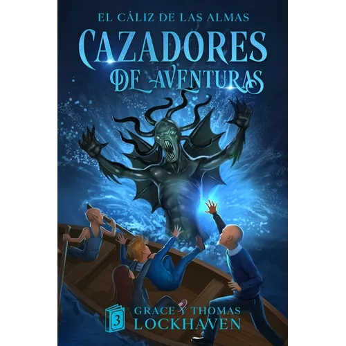 El C?liz de las Almas (Libro 3): Cazadores de Aventuras - Quest Chasers: The Chalice of Souls (Spanish Edition) - Paperback