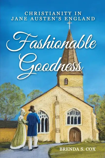 Fashionable Goodness: Christianity in Jane Austen's England - Paperback