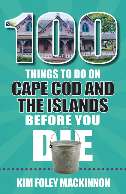 100 Things to Do on Cape Cod and the Islands Before You Die - Paperback