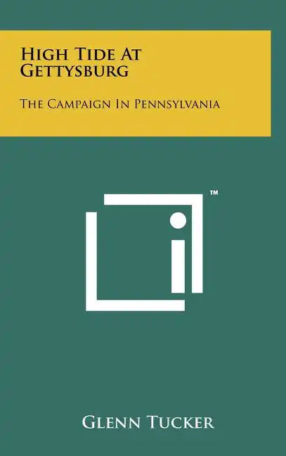 High Tide At Gettysburg: The Campaign In Pennsylvania - Hardcover