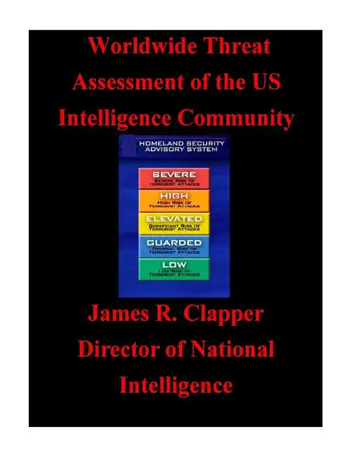 Worldwide Threat Assessment of the U.S. Intelligence Community - Paperback