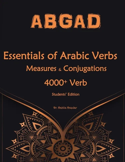 Essentials of Arabic Verbs - Measures and Conjugations: 4000+ Verb - Paperback
