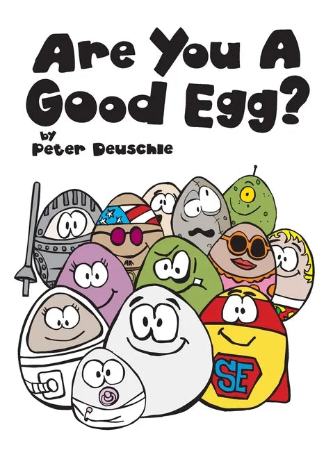 Are You A Good Egg?: An Uplifting Story About Feelings, Moods and Self-esteem - Hardcover
