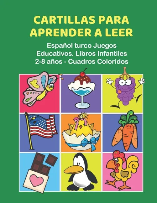 Cartillas para Aprender a Leer Español turco Juegos Educativos. Libros Infantiles 2-8 años - Cuadros Coloridos: 200 primeras palabras flashcards españ - Paperback
