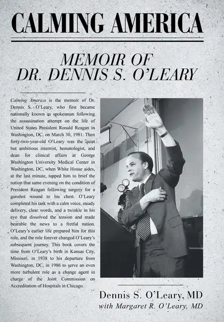 Calming America: Memoir of Dr. Dennis S. O'Leary - Hardcover