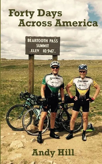 Forty Days Across America: Andy and Tim's epic, 100-mile-a-day bike ride, from Seattle to Boston - Paperback