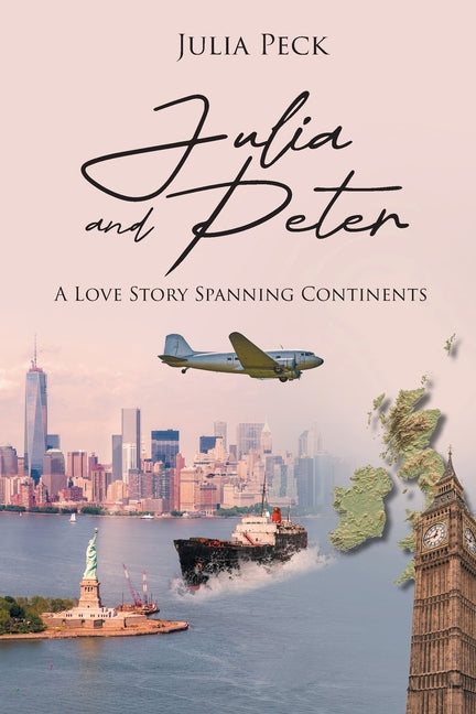 Julia and Peter: A Love Story Spanning Continents - Paperback