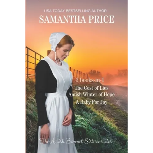 The Amish Bonnet Sisters series: 3 books-in-1. The Cost of Lies: Amish Winter of Hope: A Baby for Joy: Amish Romance Collection - Paperback