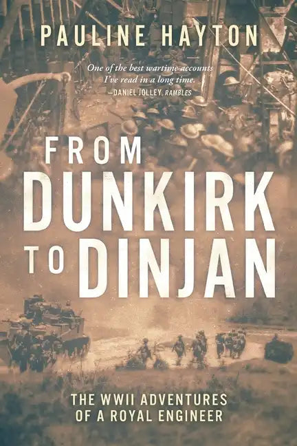 From Dunkirk to Dinjan: The WWII Adaventures of a Royal Engineer - Paperback