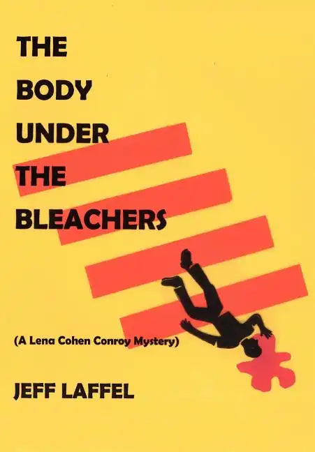 The Body Under the Bleachers: (A Lena Cohen Conroy Mystery) - Hardcover