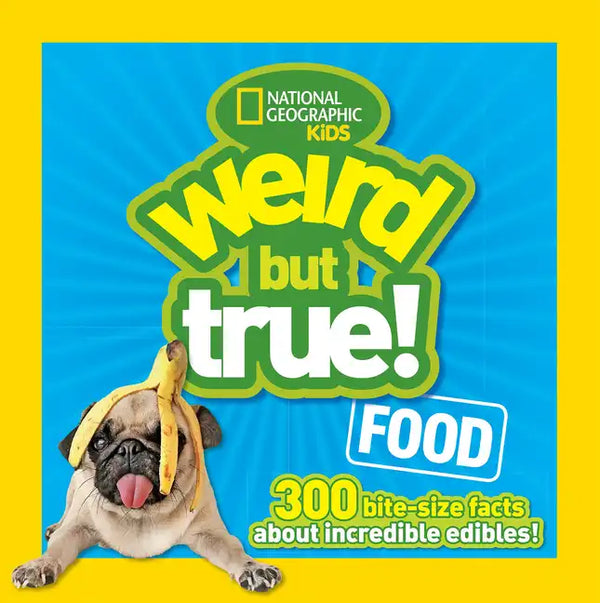 Weird But True! Food: 300 Bite-Size Facts about Incredible Edibles - Paperback
