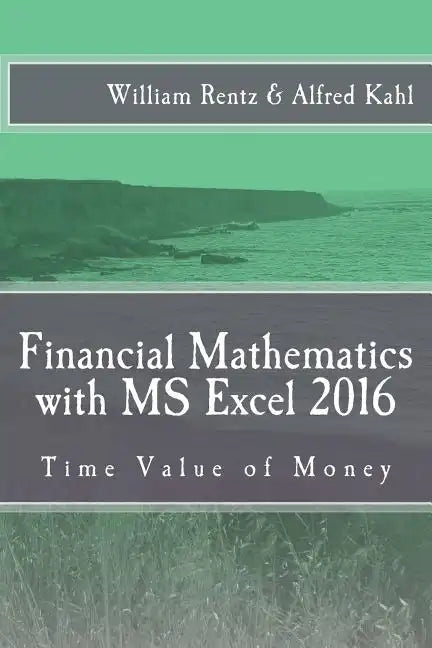 Financial Mathematics with MS Excel 2016: Time Value of Money - Paperback