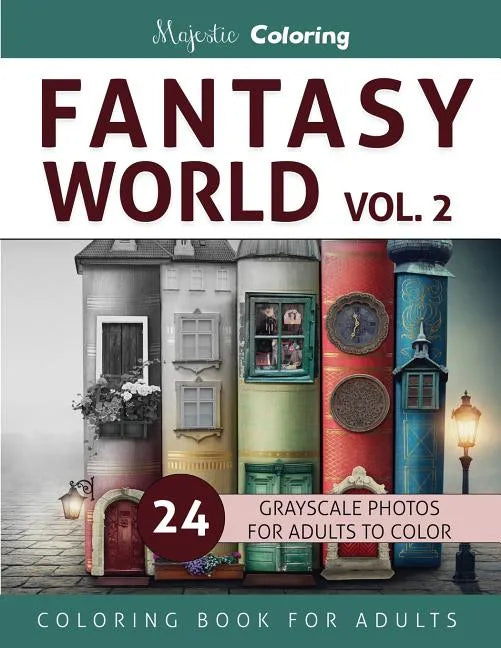 Fantasy World Vol. 2: Grayscale Coloring Book for Adults - Paperback