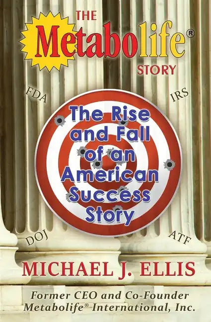 The Metabolife Story: The Rise and Fall of an American Success Story - Paperback