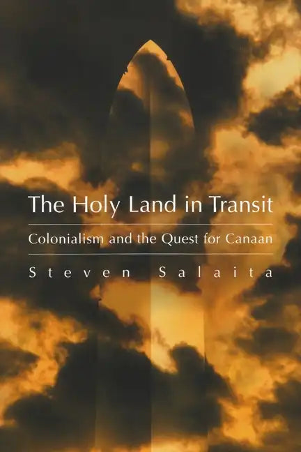 The Holy Land in Transit: Colonialism and the Quest for Canaan - Hardcover