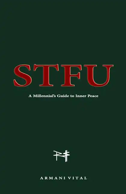 Stfu: A Millennial's Guide to Inner Peace - Paperback