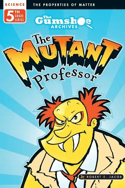 The Gumshoe Archives, Case # 5-4-5114: The Mutant Professor - Paperback