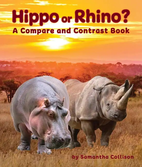 Hippo or Rhino? a Compare and Contrast Book - Paperback