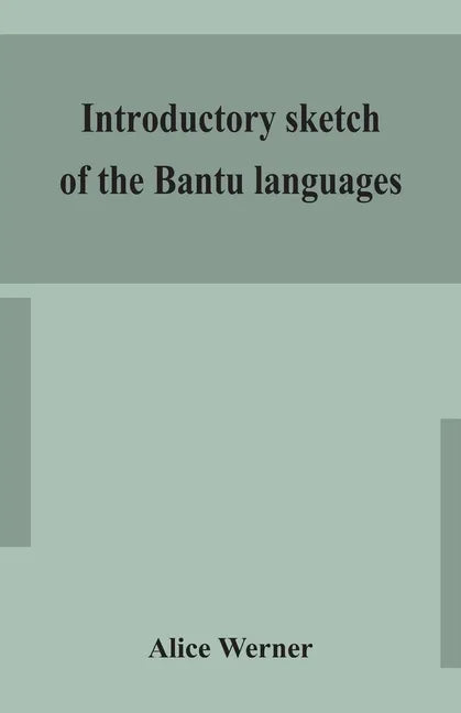 Introductory sketch of the Bantu languages - Paperback