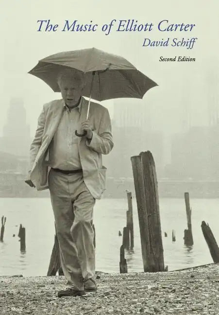 The Music of Elliott Carter: A Short History - Hardcover