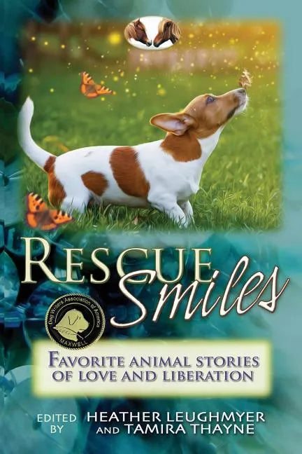 Rescue Smiles: Favorite Animal Stories of Love and Liberation - Paperback