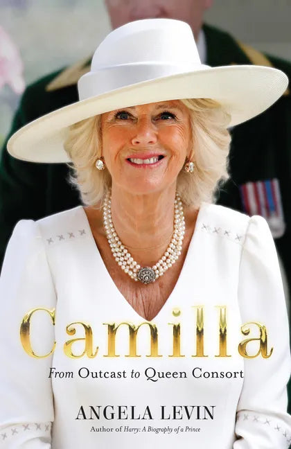 Camilla: From Outcast to Queen Consort - Paperback