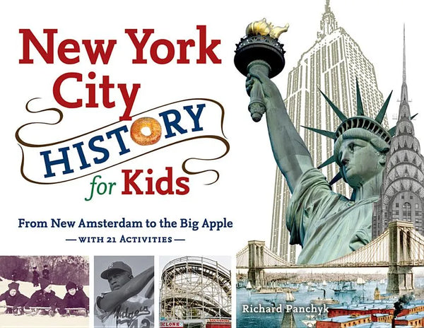 New York City History for Kids: From New Amsterdam to the Big Apple with 21 Activities Volume 44 - Paperback
