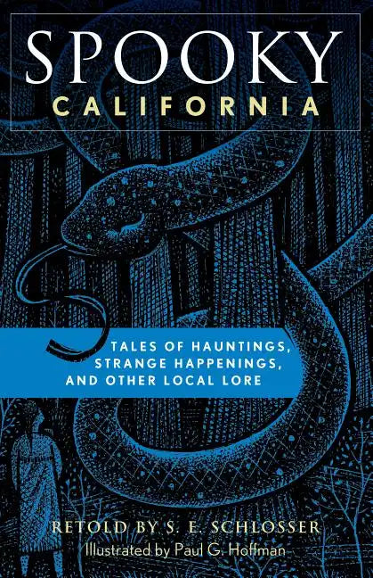 Spooky California: Tales of Hauntings, Strange Happenings, and Other Local Lore - Paperback