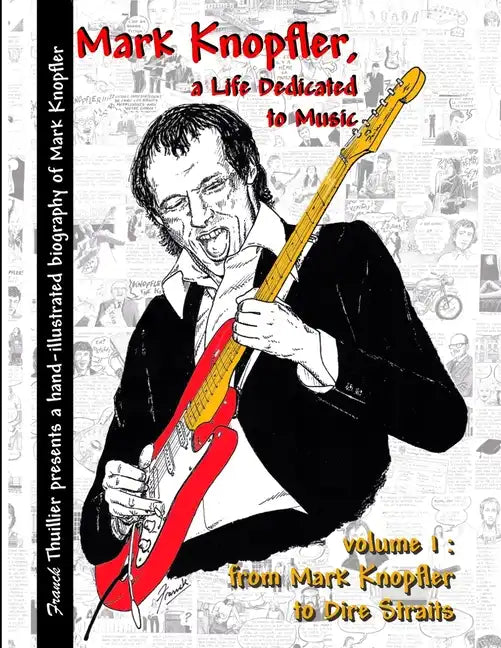 Mark Knopfler - A life dedicated to music - vol 1 From Mark Knopfler to Dire Straits - Paperback