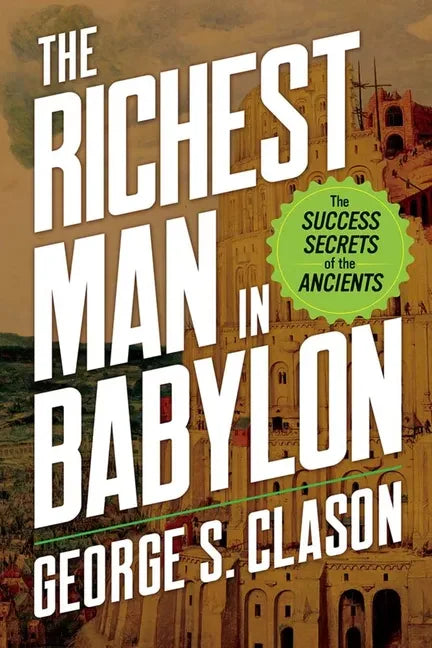 The Richest Man in Babylon: The Success Secrets of the Ancients - Paperback